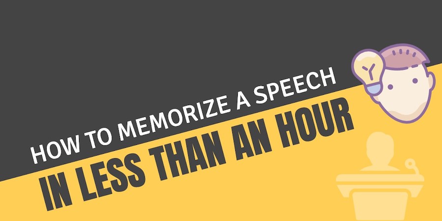 How to memorize a speech in less than an hour?