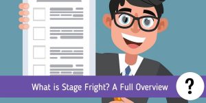 What is Stage Fright: Everything You Need to Know About it