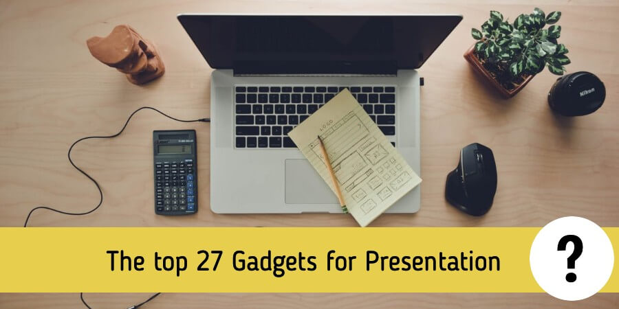 The top 27 Gadgets for Presentation and Public Speaking