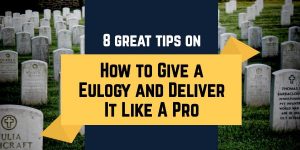How to Give a Eulogy and Deliver It Like A Pro