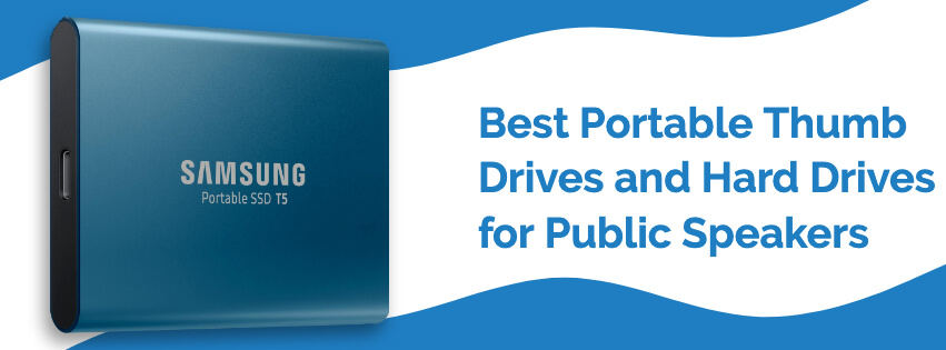 Best Portable Thumb Drives and Hard Drives for Public Speakers