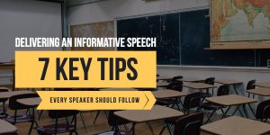 Delivering an informative speech: 7 key tips every speaker should follow