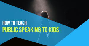How to Teach Public Speaking to Kids